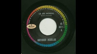 Antonio Aguilar - La Del Morral - Musart 4617-a