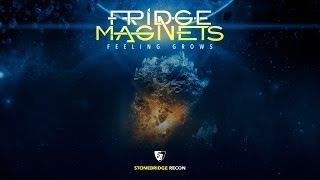 Fridge Magnets - Feeling Grows (StoneBridge Recon)