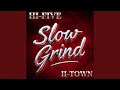 SLOW GRIND