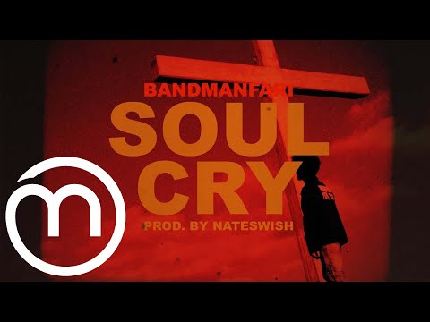Bandmanfari - Soul Cry (Dir. by @xkevinmora)