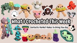 What I Crocheted this Week / Amigurumi Patterns to Bring you Joy / Fantastic Market Makes
