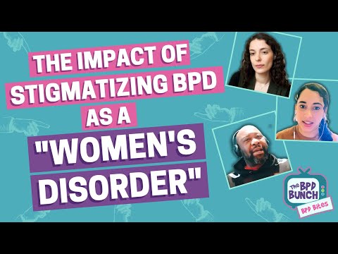 The Impact of Stigmatizing BPD as a "Women's Disorder" - BPD Bites