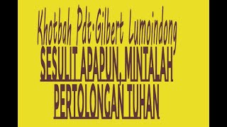 Download lagu Khotbah Ps.Gilbert Lumoindong 2019 - Sesulit apapun,mintalah pertolongan pada Tuhan mp3 Download lagu Khotbah Ps.Gilbert Lumoindong 2019 - Sesulit apapun,mintalah pertolongan pada Tuhan mp3