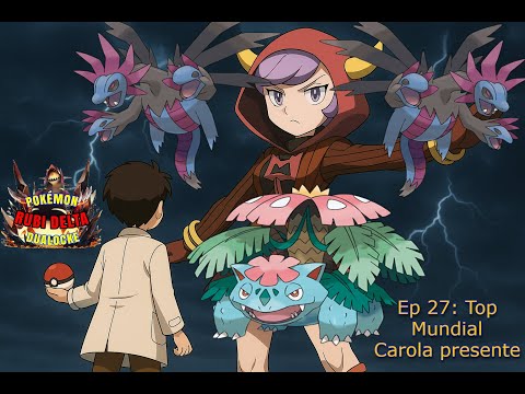 Top Mundial Carola presente. Pokémon Rubí Delta Dualocke Ep 27. #pokemon #pokemonrubiomega