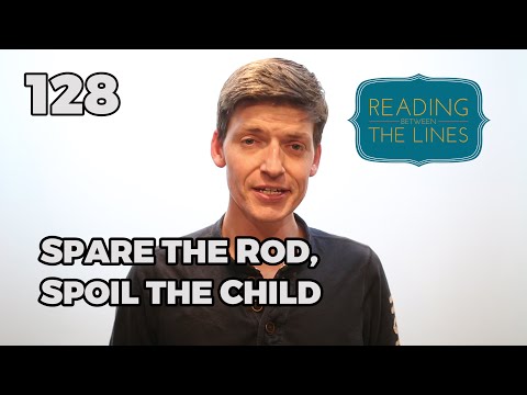 Reading Between the Lines 128 - Spare the Rod, Spoil the Child