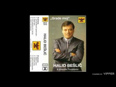 Halid Beslic - Grade moj - (Audio 1993)