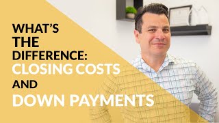 Closing Costs vs Down Payment Explained