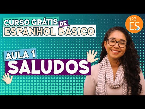 [AULA 1] SALUDOS - Curso Grátis de Espanhol básico para iniciantes