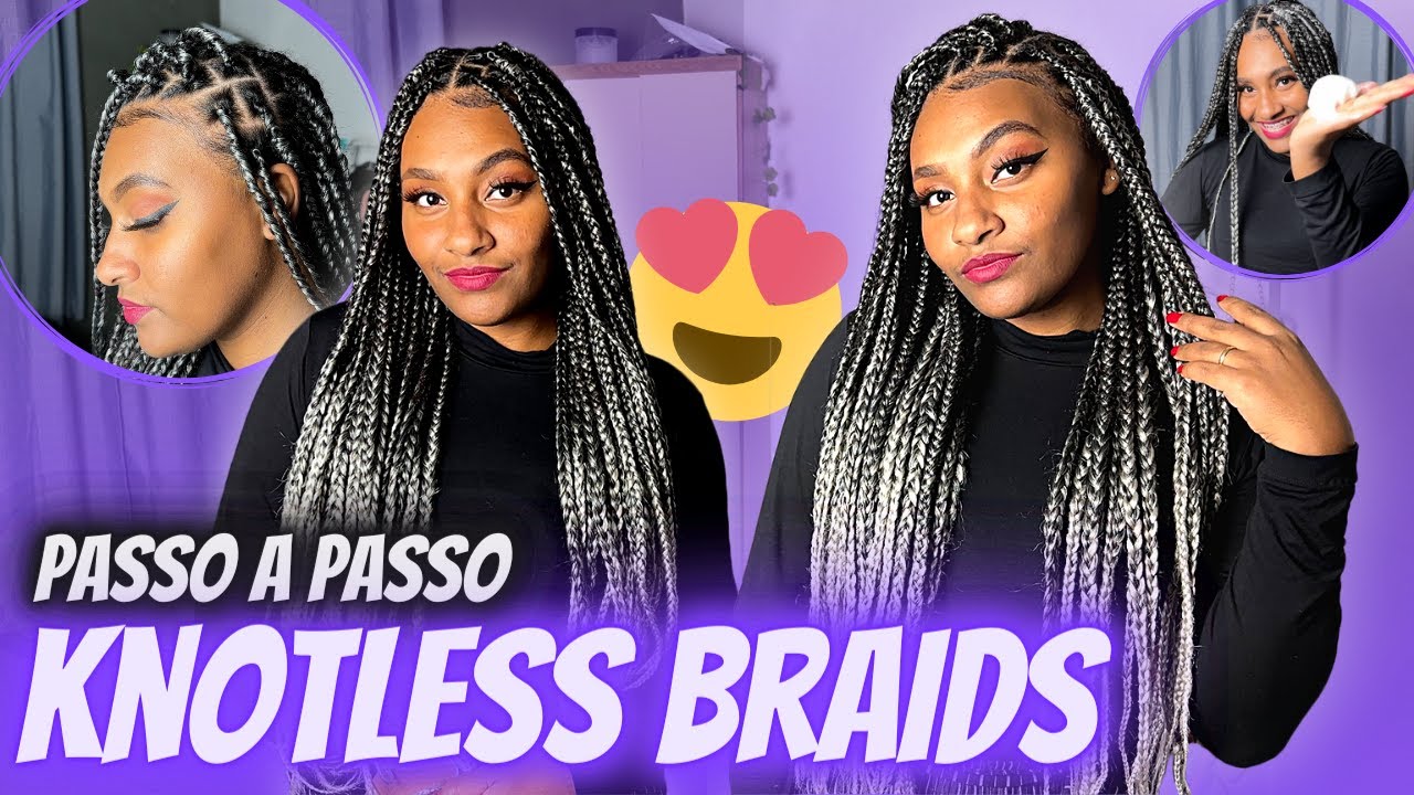 COMO FAZER KNOTLESS BRAIDS SOZINHA *Passo a passo*