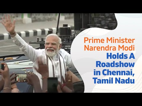 Prime Minister Narendra Modi Holds A Roadshow in Chennai, Tamil Nadu l PMO
