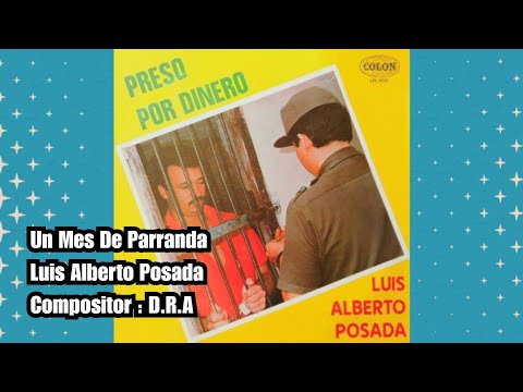 Luis Alberto Posada - Un Mes De Parranda @LuisAlbertoPosadaOficial @codiscos 