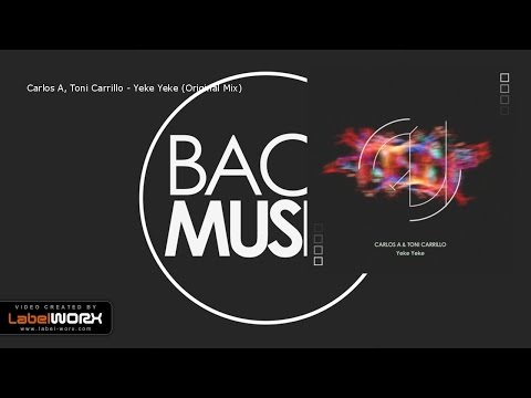 Carlos A, Toni Carrillo - Yeke Yeke (Original Mix) [Bach Music]