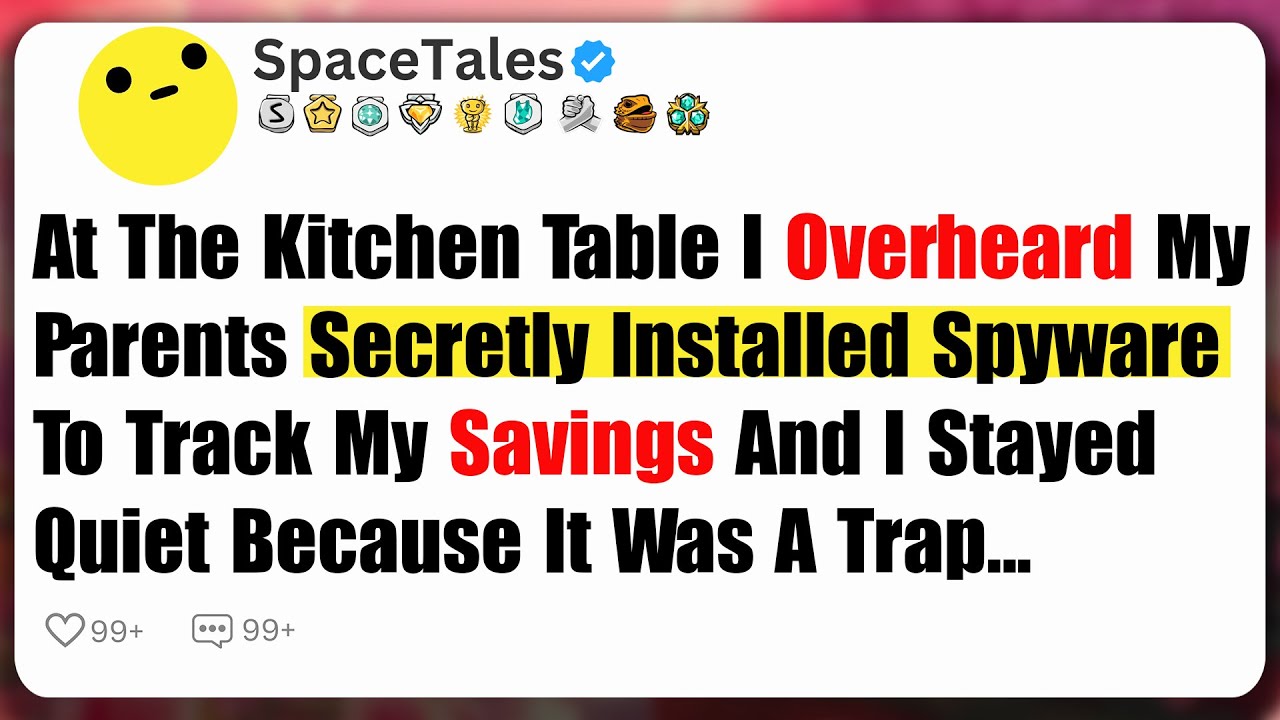 At The Kitchen Table, I Overheard My Parents Secretly Installed Spyware To Track My Savings And I...