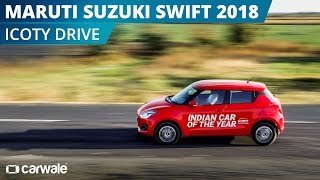 Maruti Suzuki Swift 2018 ICOTY Drive