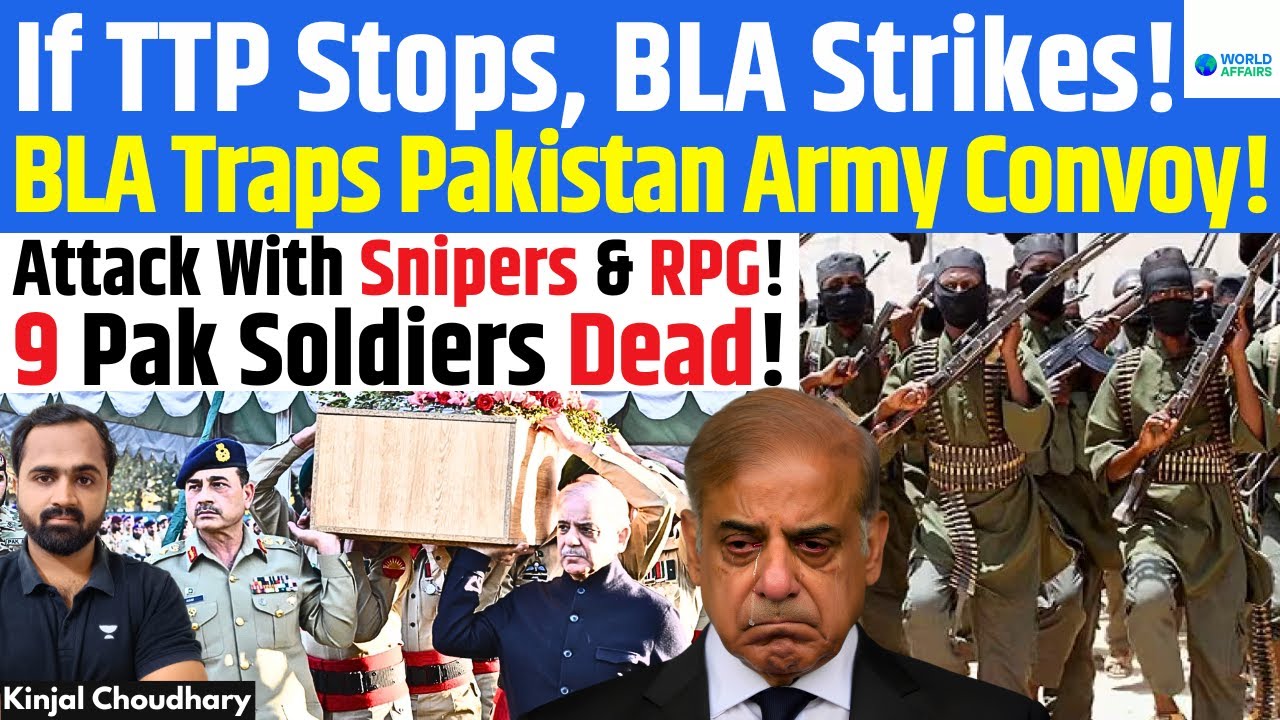 BLA Ambushes Pak Army Convoy! SSG Among 9 Dead! From Afghanistan To India- Pak Is Trapped! Kinjal