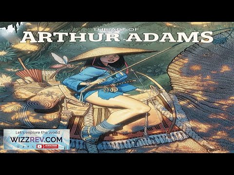 The Art Of Arthur Adams Review