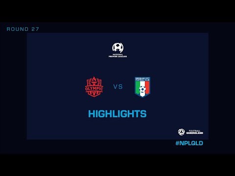 NPL R27 - Olympic FC vs. Brisbane City Highlights