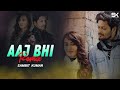 Aaj Bhi Remix || Vishal Mishra || SAMBIT KUMAR
