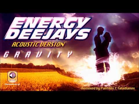 ENERGY DEEJAYS - Gravity (Acoustic Version)
