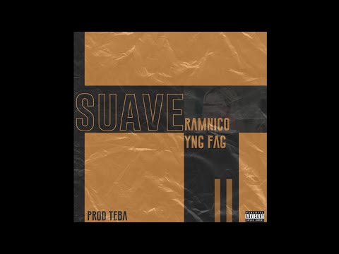 Ramnico - Suave (ft. YNG Fag) Prod. @esttebandiaz