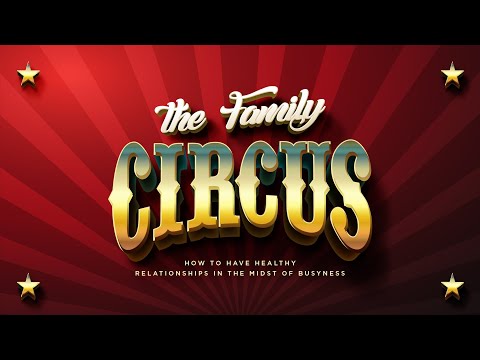 The Family Circus (Part 3) // Pastor John Reeve // April 21, 2024, 12PM