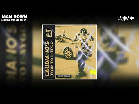 Laudiano - Man Down feat. Alo Bandz [New 2022]
