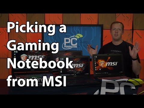 MSI Gaming Notebook Overview - How to pick the best for you