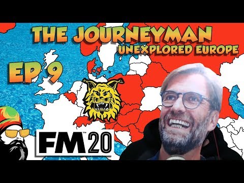 FM20 - The Journeyman Unexplored Europe - EP9 - JURGEN KLOPP