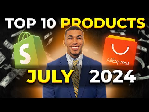 ⭐️ TOP 10 PRODUCTS TO SELL IN JULY 2024 | DROPSHIPPING SHOPIFY
