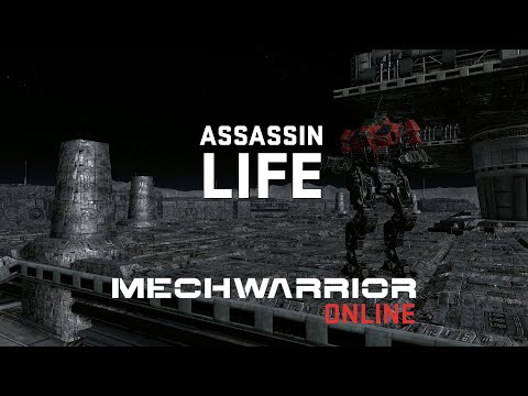 That Assassin life - Mechwarrior Online Gameplay