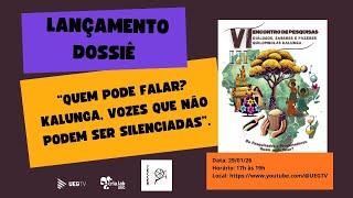 Dossiê: "QUEM PODE FALAR? Kalunga, vozes que não podem ser silenciadas"