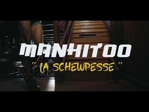 Manhitoo - La schewpesse (Clip Officiel)