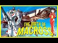 The Birth Of Macross