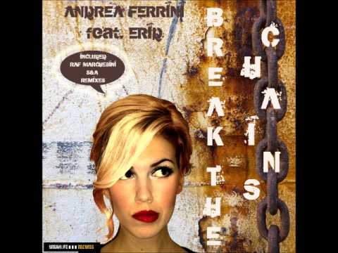 Andrea Ferrini feat. Erìd - Break The Chains (Original Radio Edit)