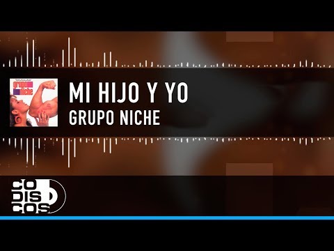 Video Mi Hijo Y Yo (Letra) de Grupo Niche