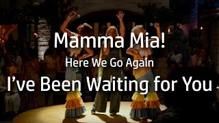 Mamma Mia! Here We Go Again | I&#39;ve Been Waiting for You {lyrics}