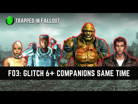 Fallout 3: All Companion At Same Time Glitch Guide