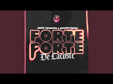 Forte Forte De Lacoste (Remix)