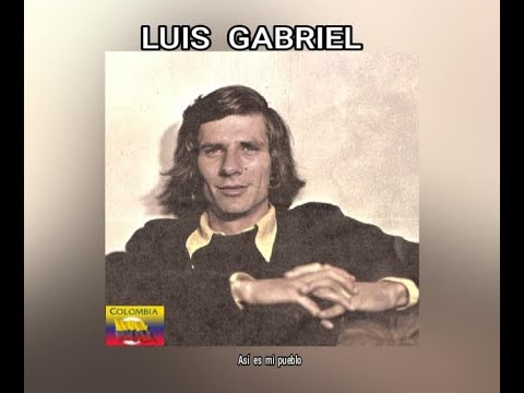 LUIS  GABRIEL - ASÍ  ES  MI  PUEBLO  (LETRA)