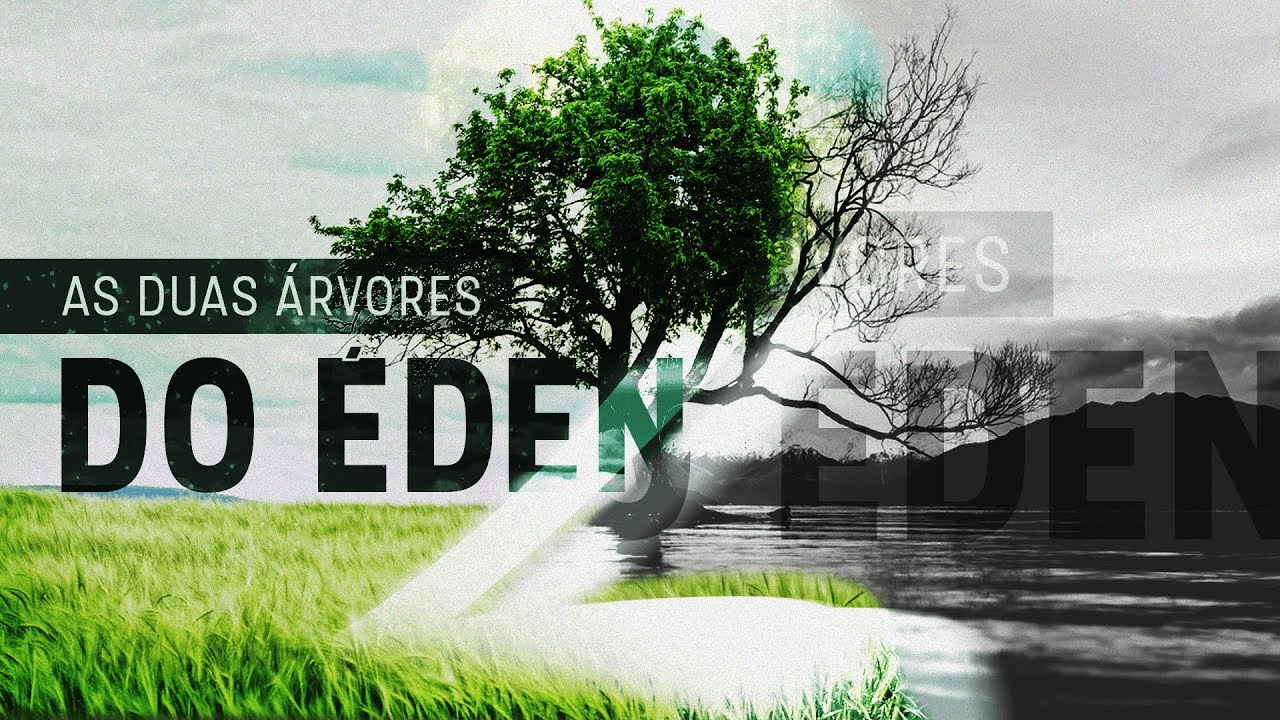 AS DUAS ÁRVORES DO ÉDEN - Pr. Hernane Santos