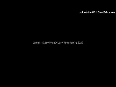 Jamali - Everytime (DJ Jasy Yano Remix) 2022