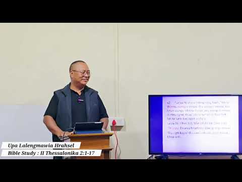 Upa Lalengmawia Hrahsel     -    Bible Study  II Thessalonika 2:1-17