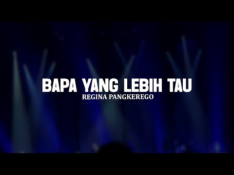 Bapa Yang Lebih Tau - Regina Pangkerego (Lirik) || Lagu Rohani Kristen Pilihan Terbaik 2025