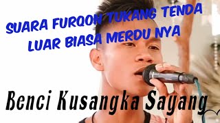 Download lagu Benci Kusangka Sayang#cover By Furqon ( tukang tenda ) suaranya Luar biasa mp3