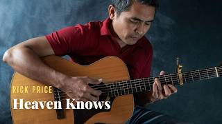 Heaven Knows - Rick Price Fingerstyle Guitar Cover