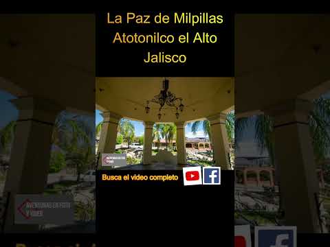 La Paz de Milpillas, Atotonilco el Alto, Jalisco