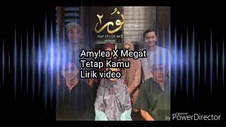 Download lagu Tetap kamu lirik - Amylea X Megat - Ost Nur 2 (lyrics video) mp3 Download lagu Tetap kamu lirik - Amylea X Megat - Ost Nur 2 (lyrics video) mp3