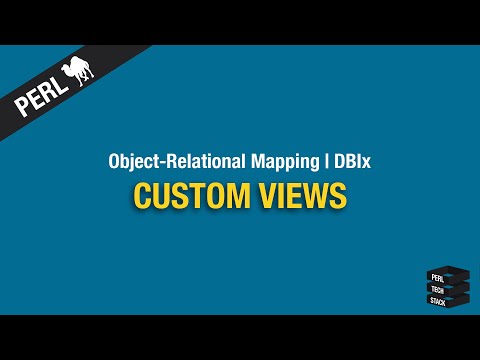 Object-Relational Mapping: Custom Views | #24 Perl DBIx Tutorial