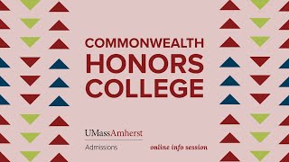 Commonwealth Honors College -- UMass Online Info Session