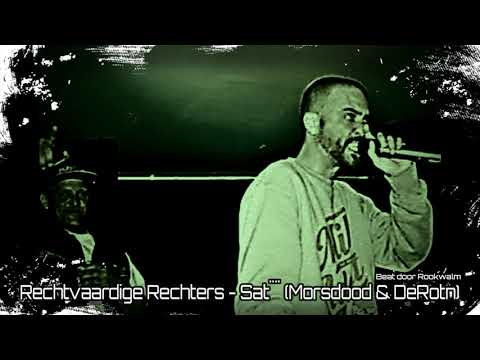 Rechtvaardige Rechters Ft.Morsdood & DeRotn - Sat¨¨ (Beat door Rookwalm)